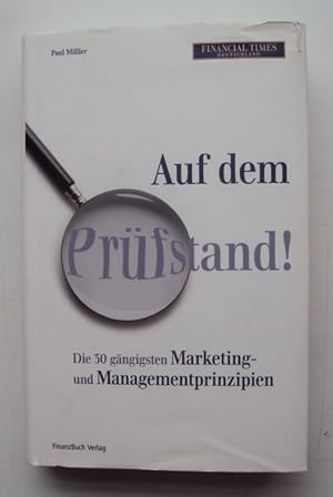 Seller image for Auf dem Prfstand! Die 30 gngigsten Marketing- und Managementprinzipien. for sale by Der Buchfreund