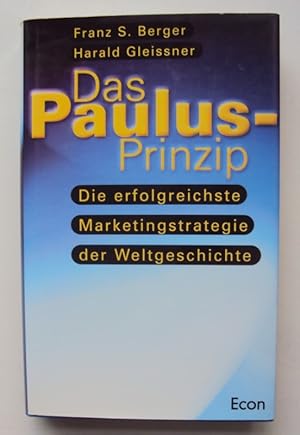 Bild des Verkufers fr Das Paulus-Prinzip. Die erfolgreichste Marketing Strategie der Weltgeschichte. zum Verkauf von Der Buchfreund