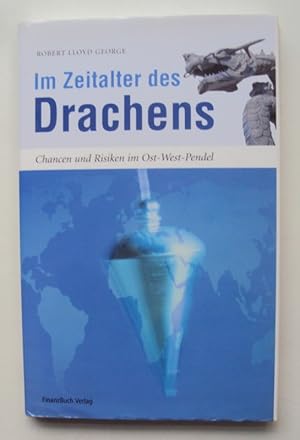 Seller image for Im Zeitalter des Drachens. Chancen und Risiken im Ost-West-Pendel. for sale by Der Buchfreund
