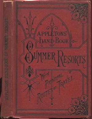 Appletons' Illustrated Hand-Book of American Summer Resorts, Including Tours and Excursions
