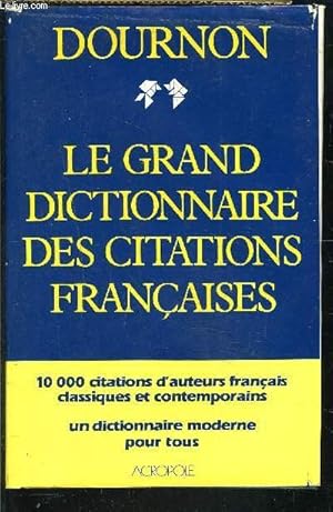 Bild des Verkufers fr LE GRAND DICTIONNAIRE DES CITATIONS FRANCAISES zum Verkauf von Le-Livre