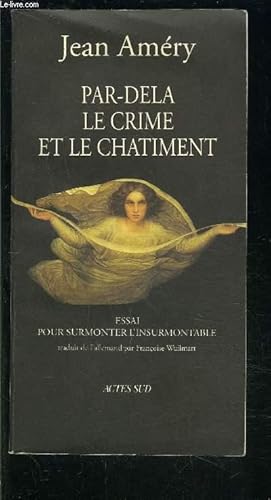 Image du vendeur pour PAR DELA LE CRIME ET LE CHATIMENT- ESSAI POUR SURMONTER L INSURMONTABLE mis en vente par Le-Livre