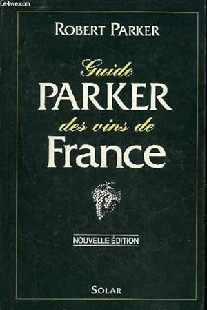 Seller image for GUIDE PARKER DES VINS DE FRANCE. for sale by Le-Livre