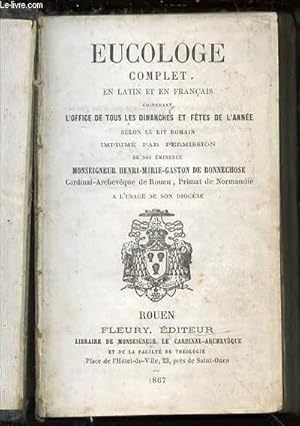 Seller image for EUCOLOGE COMPLET EN LATIN ET EN FRANCAIS CONTENANT L'OFFICE DE TOUS LES DIMANCHES ET FETES DE L'ANNEE SELON LE RIT ROMAIN. for sale by Le-Livre