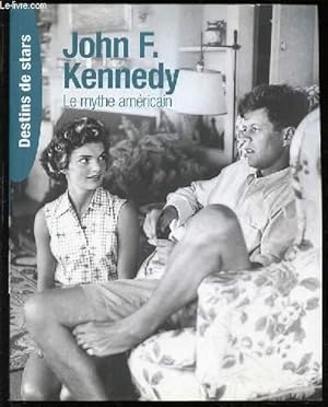 Bild des Verkufers fr JOHN F. KENNEDY : LE MYTHE AMERICAIN - COLLECTION "DESTIN DE STARs". zum Verkauf von Le-Livre