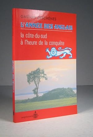 L'Année des Anglais. La Côte-du-Sud à l'heure de la Conquête