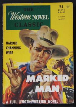 Imagen del vendedor de THE WESTERN NOVEL CLASSIC. ( No Date, Circa 1945; #89 ; -- Pulp Digest Magazine ) - MARKED MAN By Harold Channing Wire; a la venta por Comic World