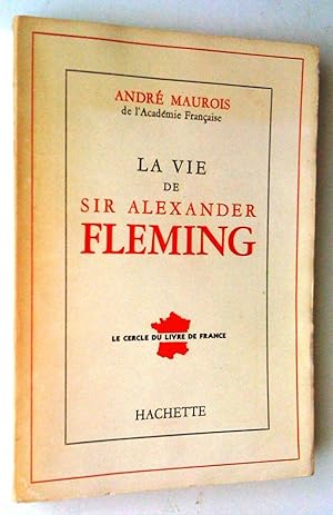 Bild des Verkufers fr La Vie de Sir Alexander Fleming zum Verkauf von Claudine Bouvier