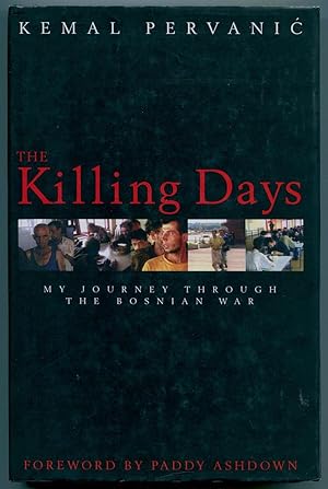 The killing days : my journey through the Bosnian War.