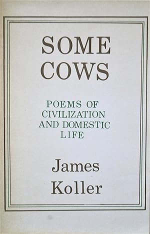 Some Cows: Poems of Civilization and Domestic Life