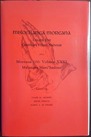 Bild des Verkufers fr Miscellanea Moreana: Essays for Germain Marc'Hadour (Moreana 100: Volume XXVI) zum Verkauf von The Book House, Inc.  - St. Louis