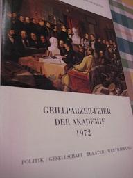 Bild des Verkufers fr Grillparzer-Feier der Akademie 1972 Politik Gesellschaft Theater Weltwirkung zum Verkauf von Alte Bcherwelt