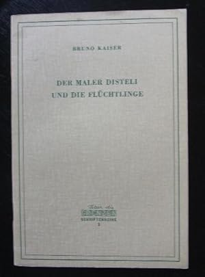 Der Maler Disteli und die Flüchtlinge. Der "Deutsche Maler" von 1843 und die Entdeckung eines Por...