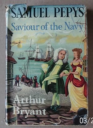 Samuel Pepys. Saviour of the Navy.