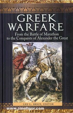 Greek Warfare. From the Battle of Marathon to the Conquests of Alexander the Great