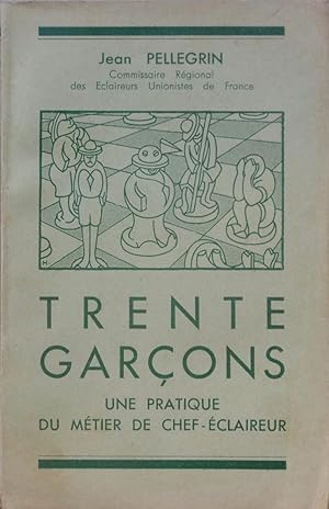 Seller image for Trente Garons : Une pratique du mtier de Chef-claireur for sale by Bouquinerie L'Ivre Livre
