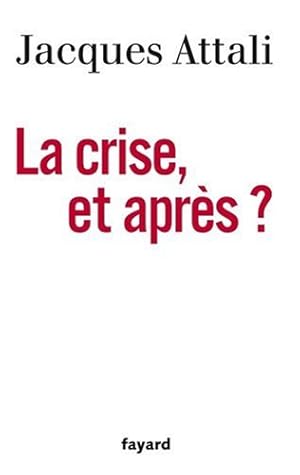 La crise et après