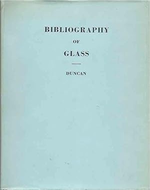 Imagen del vendedor de Bibliography of Glass a la venta por San Francisco Book Company