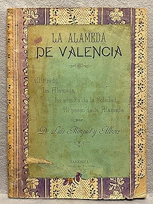 Imagen del vendedor de LA ALAMEDA DE VALENCIA. El Prado. La Alameda. La ermita de la Soledad. El paseo de la Alameda. a la venta por Auca Llibres Antics / Yara Prez Jorques