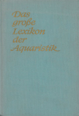 Imagen del vendedor de Das groe Lexikon der Aquaristik - Swasser und Meerwasser a la venta por Schueling Buchkurier