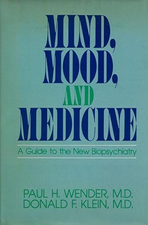 Seller image for Mind, Mood and Medicine A Guide to the New Biopsychiatry for sale by Good Books In The Woods