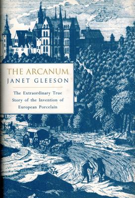 Bild des Verkufers fr THE ARCANUM. The Extraordinary True Story of the Invention of European Porcelain. zum Verkauf von Occulte Buchhandlung "Inveha"