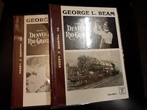 Seller image for George L. Beam and the Denver & Rio Grande -- Volume I + II -- for sale by Antiquariat Lastovka GbR