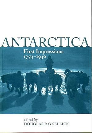 Seller image for ANTARCTICA - First Impressions 1773-1930 for sale by Jean-Louis Boglio Maritime Books