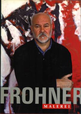 Seller image for Frohner. Malerei oder die "gebrochene Leiter". for sale by Antiquariat Weinek