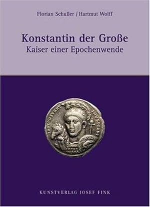 Konstantin der Große - Kaiser einer Epochenwende : [Vorträge der "Historischen Woche" der Katholi...