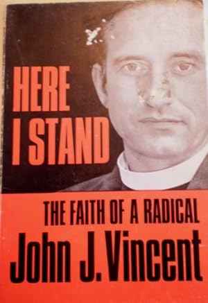 Bild des Verkufers fr Here I Stand : The Faith of a Radical. zum Verkauf von ANTIQUARIAT FRDEBUCH Inh.Michael Simon