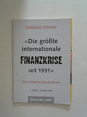 Die größte internationale Finanzkrise seit 1931. Eine Momentaufnahme. Okt. 2008