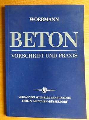 Beton : Vorschrift u. Praxis ; Anm. e. Praktikers zur DIN 1045, Ausg. Januar 1972. von