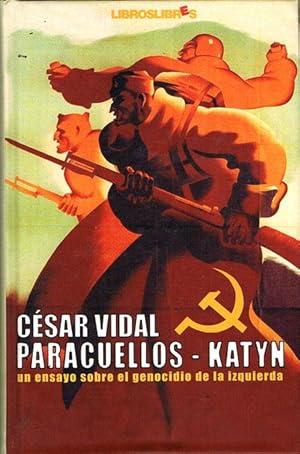 Imagen del vendedor de PARACUELLOS-KATYN. Un ensayo sobre el genocidio de la izquierda. a la venta por Asilo del libro