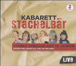 Kabarett Stachelbär : Starke Sprüche aus 10 Jahren; Szenen und Lieder aus "Mir, Ihr und Bier" Von...