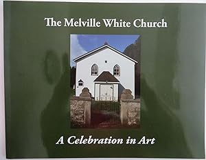 The Melville White Church : A Celebration in Art