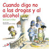 Bild des Verkufers fr Cuando digo no a las drogas y al alcohol : gua para nios zum Verkauf von AG Library