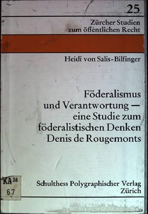 Imagen del vendedor de Fderalismus und Verantwortung - eine Studie zum fderalistischen Denken Denis de Rougemonts Zrcher Studien zum ffentlichen Recht; 25 a la venta por books4less (Versandantiquariat Petra Gros GmbH & Co. KG)