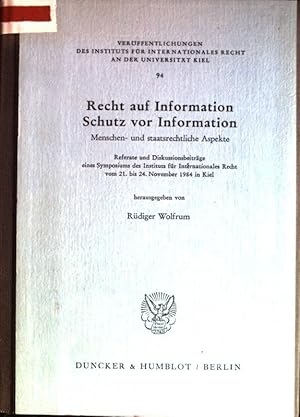 Bild des Verkufers fr Recht auf Information, Schutz vor Information: menschen- u. staatsrechtl. Aspekte ; Referate u. Diskussionsbeitr. e. Symposiums d. Inst. fr Internat. Recht vom 21. - 24. November 1984 in Kiel. Institut fr internationales Recht: 94 zum Verkauf von books4less (Versandantiquariat Petra Gros GmbH & Co. KG)