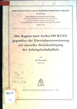 Bild des Verkufers fr Der Regress nach Artikel 100 KUVG gegenber der Eisenbahnunternehmung mit spezieller Bercksichtigung der Arbeitgeberhaftpflicht Abhandlungen zum schweizerischen Recht; N.F., Heft 363 zum Verkauf von books4less (Versandantiquariat Petra Gros GmbH & Co. KG)