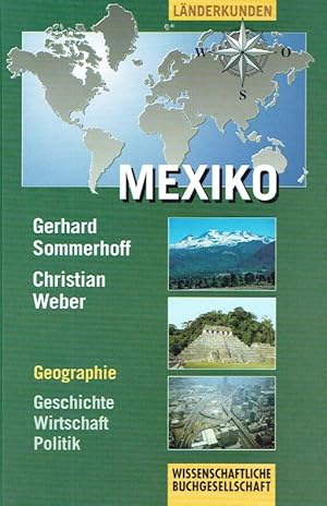 Wissenschaftliche Länderkunden ;Mexiko : (Geographie, Geschichte, Wirtschaft, Politik) ; mit 55 T...