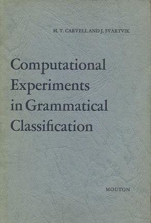 COMPUTATIONAL EXPERIMENTS IN GRAMMATICAL CLASSIFICATION.
