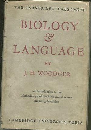 Biology and Language. An Introduction to the Methodology of the Biological Science including Medi...