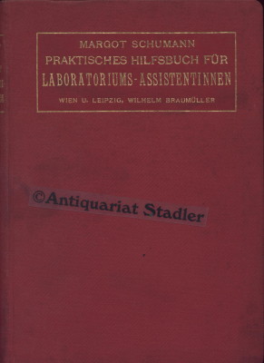 Praktisches Hilfsbuch für Laboratoriumsassistentinnen. Mit einem Beitrag über Anatomie und Physio...