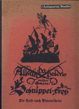 Seller image for Die Reise nach Himmelheim. Bilder u. Verse. (= Allerlei Ha-holdrio von der Schere: Schnippel-Froh Buch 2). for sale by Antiquariat im Kloster