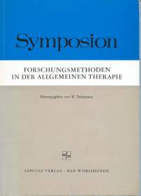Forschungsmethoden in der Allgemeinen Therapie. Symposion im Rahmen des 4. Internationalen Kneipp...