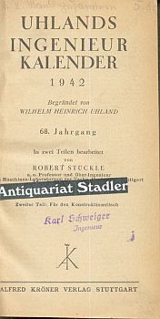 Uhlands Ingenieur Kalender 1942. 68.Jahrg. In zwei Teilen bearb. v. Robert Stückle. 2.Teil: Für d...