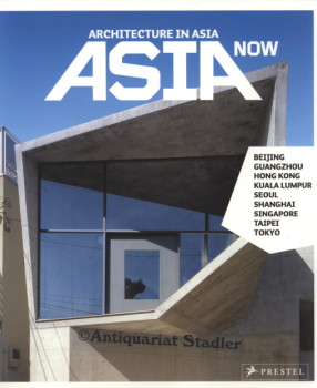 Bild des Verkufers fr Asia Now: Architecture in Asia. In dt. u. engl. Sprache. zum Verkauf von Antiquariat im Kloster