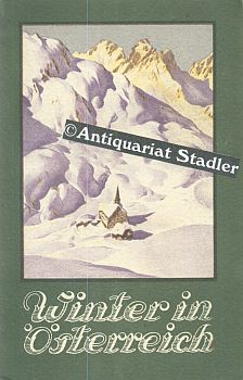 Winter in Österreich. Eine Übersicht über die beliebtesten österreichischen Wintersportplätze.
