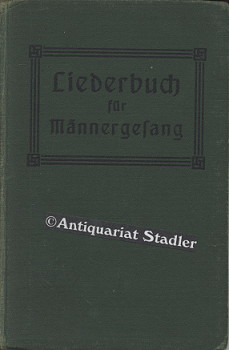 Liederbuch für Männergesang. Herausgeg. v. Oberbayerischen Kreislehrerverein.